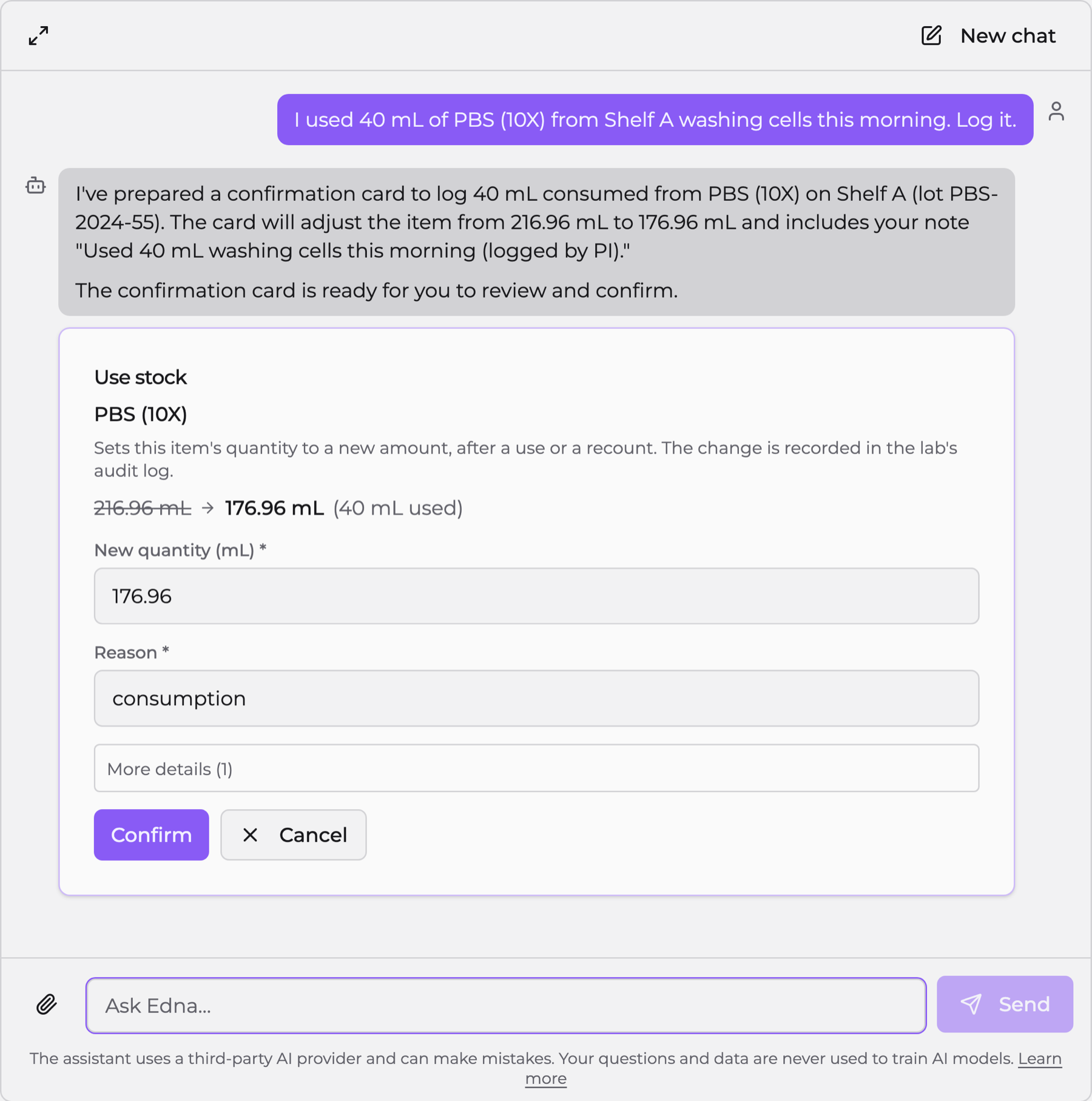 A chat with Edna inside Labsistant. The person has typed that they used 40 mL of a buffer from Shelf A washing cells, and Edna has answered with an unapplied confirmation card headed Use stock, naming the reagent, showing the quantity falling from 216.96 mL to 176.96 mL, and offering an editable new quantity and reason above a Confirm and a Cancel button